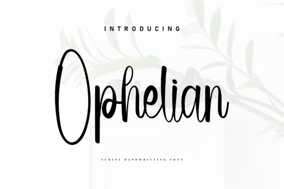 Ophelian: The Handwritten Font for Building a Recognizable Brand